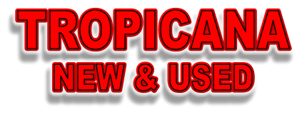 TROPICANA NEW & USED